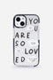 Black You Are So Loved Phone Case