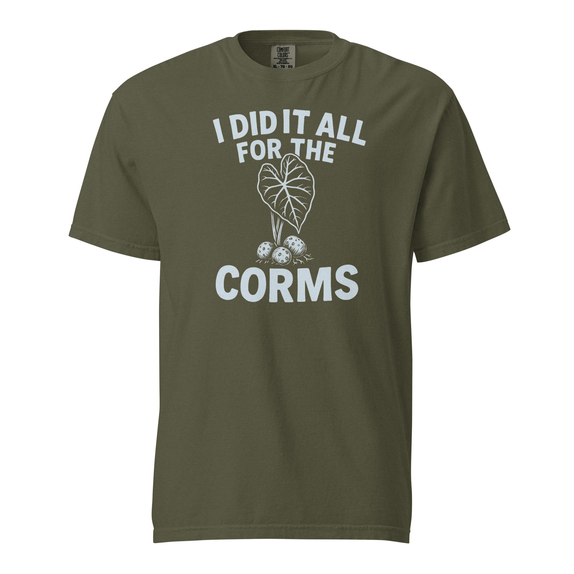 I Did It All for the Corms – Heavyweight Cotton Tee