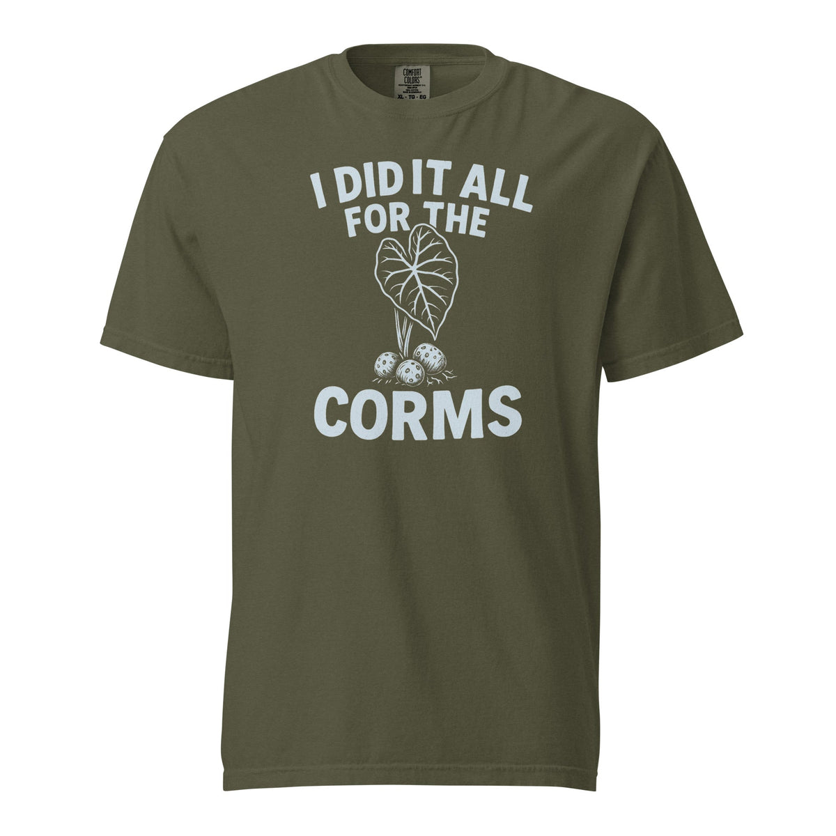 I Did It All for the Corms – Heavyweight Cotton Tee