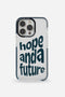 Hope and a Future Phone Case